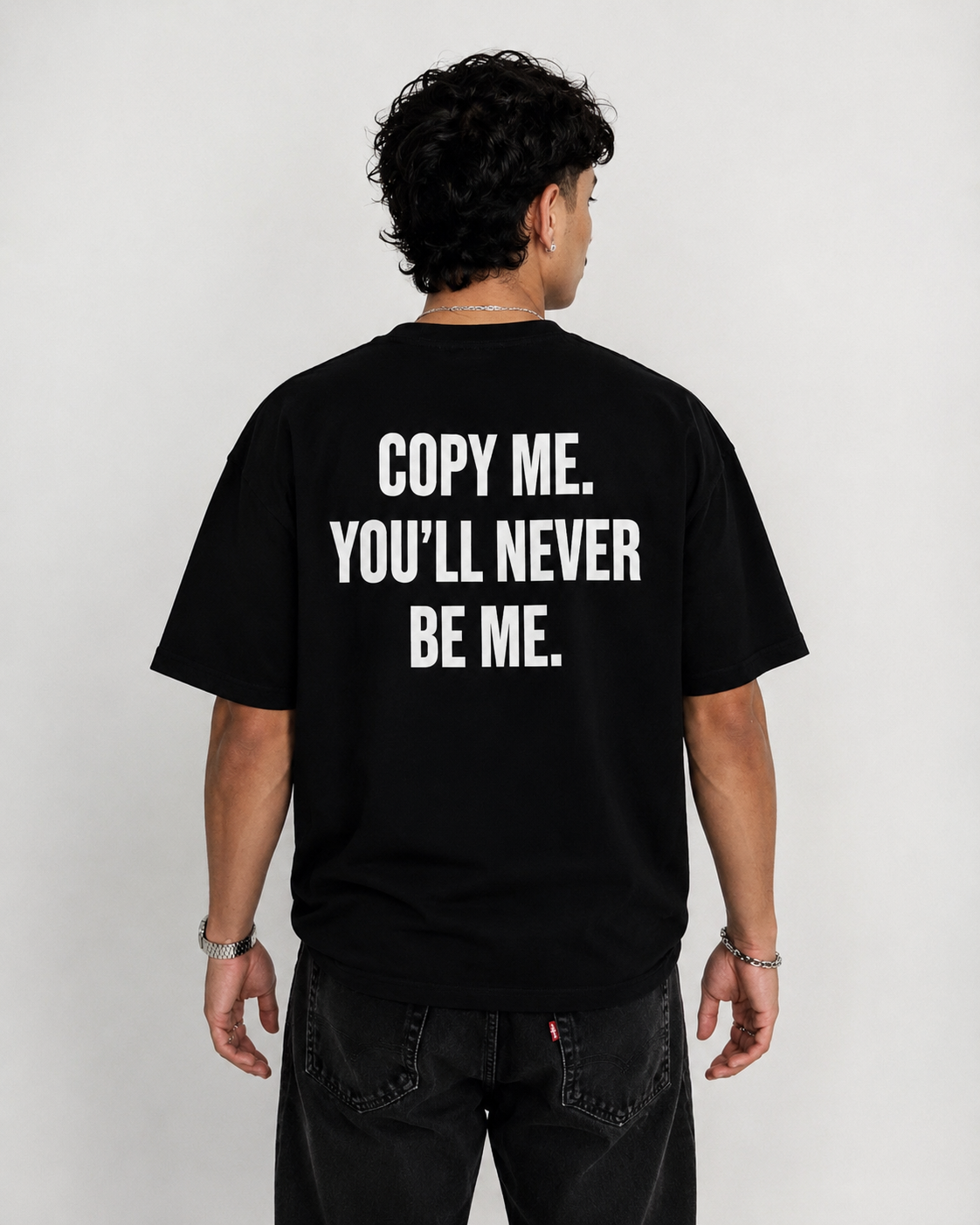 Copy Me. You'll Never Be Me.