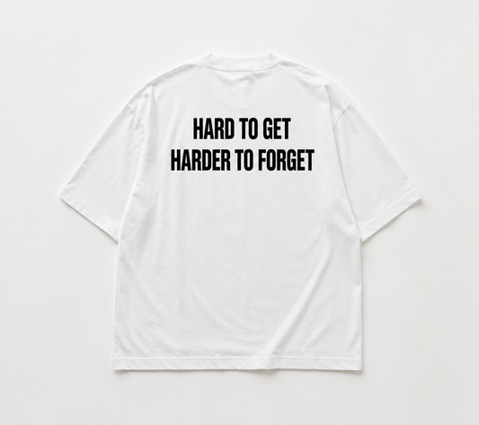 Hard To Get. Harder To Forget.